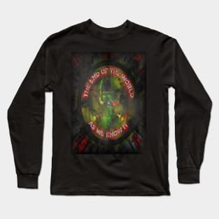 The End Of The World As We Know It. Long Sleeve T-Shirt